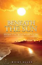 Beneath the Sun