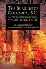 The Burning of Columbia, S.C.: A Review of Northern Assertions and Southern Facts 