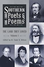 Southern Poets and Poems, 1606 -1860: The Land They Loved Volume 1 