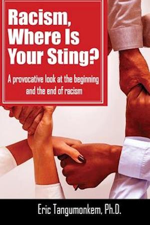 Racism, Where Is Your Sting?