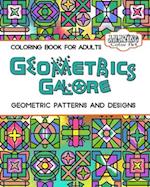 Geometrics Galore: Geometrics Coloring Book for Adults 