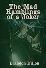 The Mad Ramblings of a Joker