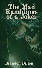 The Mad Ramblings of a Joker 