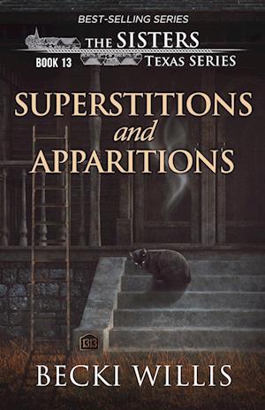 Superstitions and Apparitions (The Sisters, Texas Mystery Series Book 13)