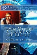 Tovim Meoros A Glimpse of Light: Gems of Tanach 