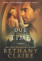 In Due Time - A Novella