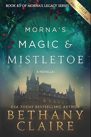 Morna's Magic & Mistletoe - A Novella