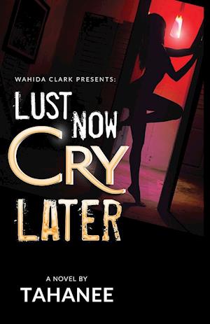 Lust Now, Cry Later