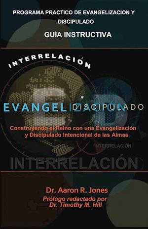 Interrelacionar El Evangelismo y El Discipulado