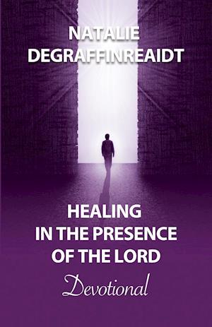 Healing in the Presence of the Lord Devotional