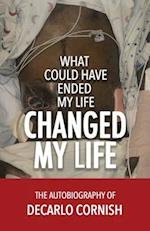 What Could Have Ended My Life Changed My Life