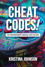 Cheat Codes The Empowerment Manual for the Wife