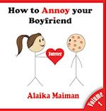 How to Annoy your Boyfriend