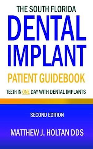 The South Florida Dental Implant Patient Guidebook
