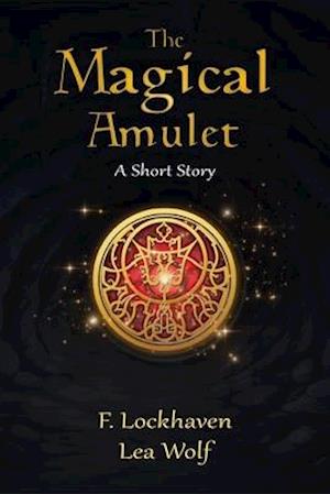 The Magical Amulet : A Short Story