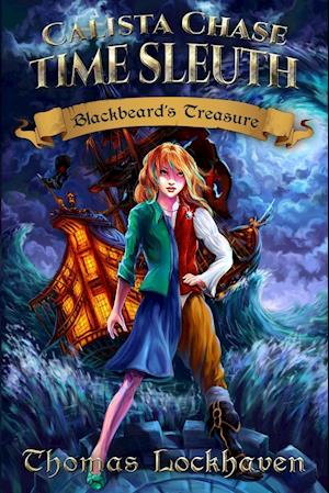 Calista Chase Time Sleuth: Blackbeard's Treasure