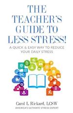 The Teacher's Guide To Less Stress