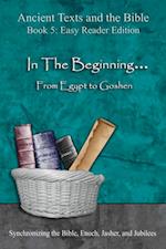 In The Beginning... From Egypt to Goshen - Easy Reader Edition