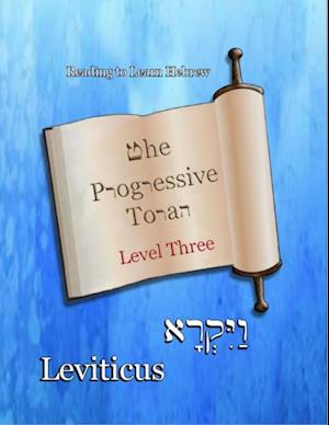 Progressive Torah: Level Three ~ Leviticus