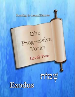 Progressive Torah: Level Two ~ Exodus