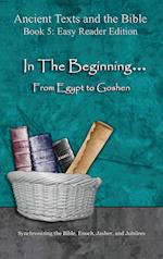 In the Beginning... from Egypt to Goshen - Easy Reader Edition