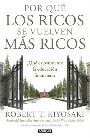 Por Qué los Ricos Se Vuelven Más Ricos = Why the Rich Are Getting Richer