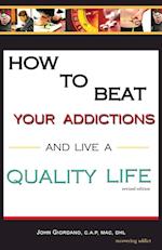 How to Beat Your Addictions and Live a Quality Life