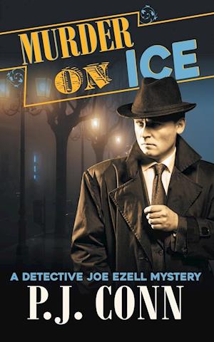 Murder On Ice (A Detective Joe Ezell Mystery, Book 3)