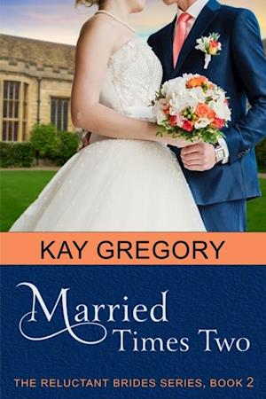 Married Times Two (The Reluctant Brides Series, Book 2)