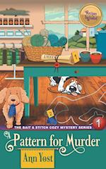 A Pattern for Murder (The Bait & Stitch Cozy Mystery Series, Book 1)