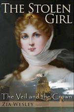 Stolen Girl (The Veil and the Crown, Book 1)