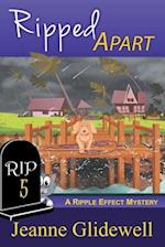 Ripped Apart (A Ripple Effect Mystery, Book 5) 