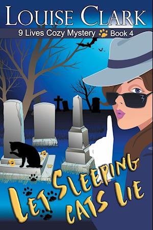 Let Sleeping Cats Lie (The 9 Lives Cozy Mystery Series, Book 4)