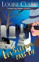 Let Sleeping Cats Lie (The 9 Lives Cozy Mystery Series, Book 4)