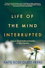Life of the Mind Interrupted