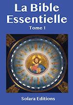 La Bible Essentielle Tome 1