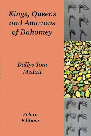 Kings, Queens and Amazons of Dahomey