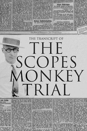 The Transcript of the Scopes Monkey Trial