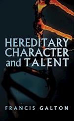 Hereditary Character and Talent: As Found Originally in MacMillan's Magazine in 1865 