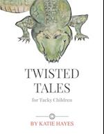 Twisted Tales for Tacky Children