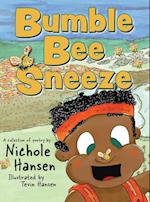 Bumble Bee Sneeze