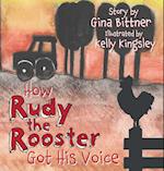 How Rudy the Rooster Got His Voice