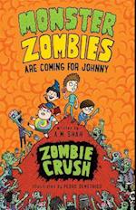 Monster Zombies are Coming for Johnny (Book 3) : Zombie Crush