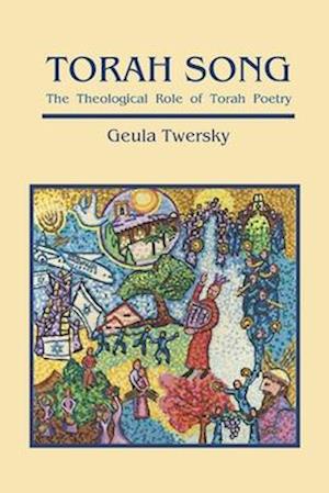 Torah Song: The Theological Role of Torah Poetry