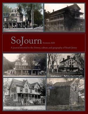 SoJourn, Summer 2020: A journal devoted to the history, culture, and geography of South Jersey