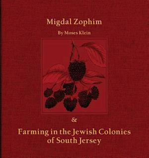Migdal Zophim: & Farming in the Jewish Colonies of South Jersey