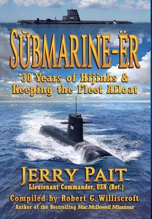 SUBMARINE-ËR: 30 Years of Hijinks & Keeping the Fleet Afloat