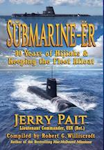 SUBMARINE-ËR: 30 Years of Hijinks & Keeping the Fleet Afloat 