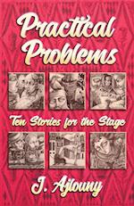 Practical Problems: Ten Stories for the Stage 