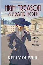 High Treason at the Grand Hotel: A Fiona Figg Mystery 